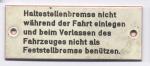 Resopal-Schild "Haltestellenbremse nicht während der Fahrt..."