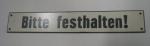 Resopal-Schild "Bitte festhalten"